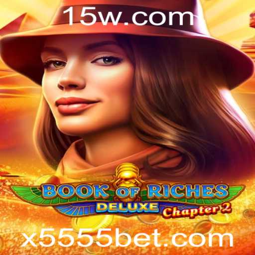 Descubra o Fascinante Mundo do Jogo BookofRichesDeluxeChapter2 com 5555bet